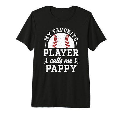 Mens My Favorite Baseball Player Pappy T-Shirt - Custom Art Print Unisex - T-Shirt, Sweatshirt, Hoodie