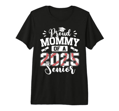 Proud Mommy 2025 Senior Baseball T-Shirt - Streetwear Style Men Women - T-Shirt, Sweatshirt, Hoodie