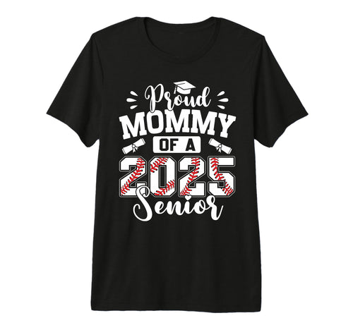 Proud Mommy 2025 Senior Baseball T-Shirt - Streetwear Style Men Women - T-Shirt, Sweatshirt, Hoodie