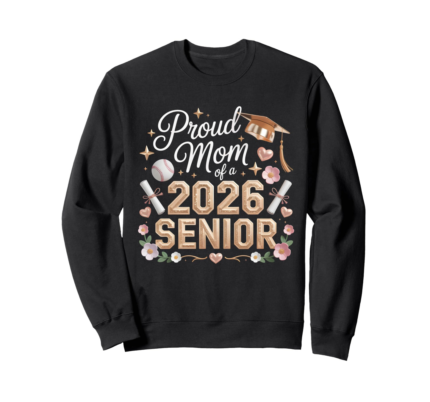 Proud Mom 2026 Senior Baseball Class Sweatshirt - Streetwear Style Unisex - T-Shirt, Sweatshirt, Hoodie