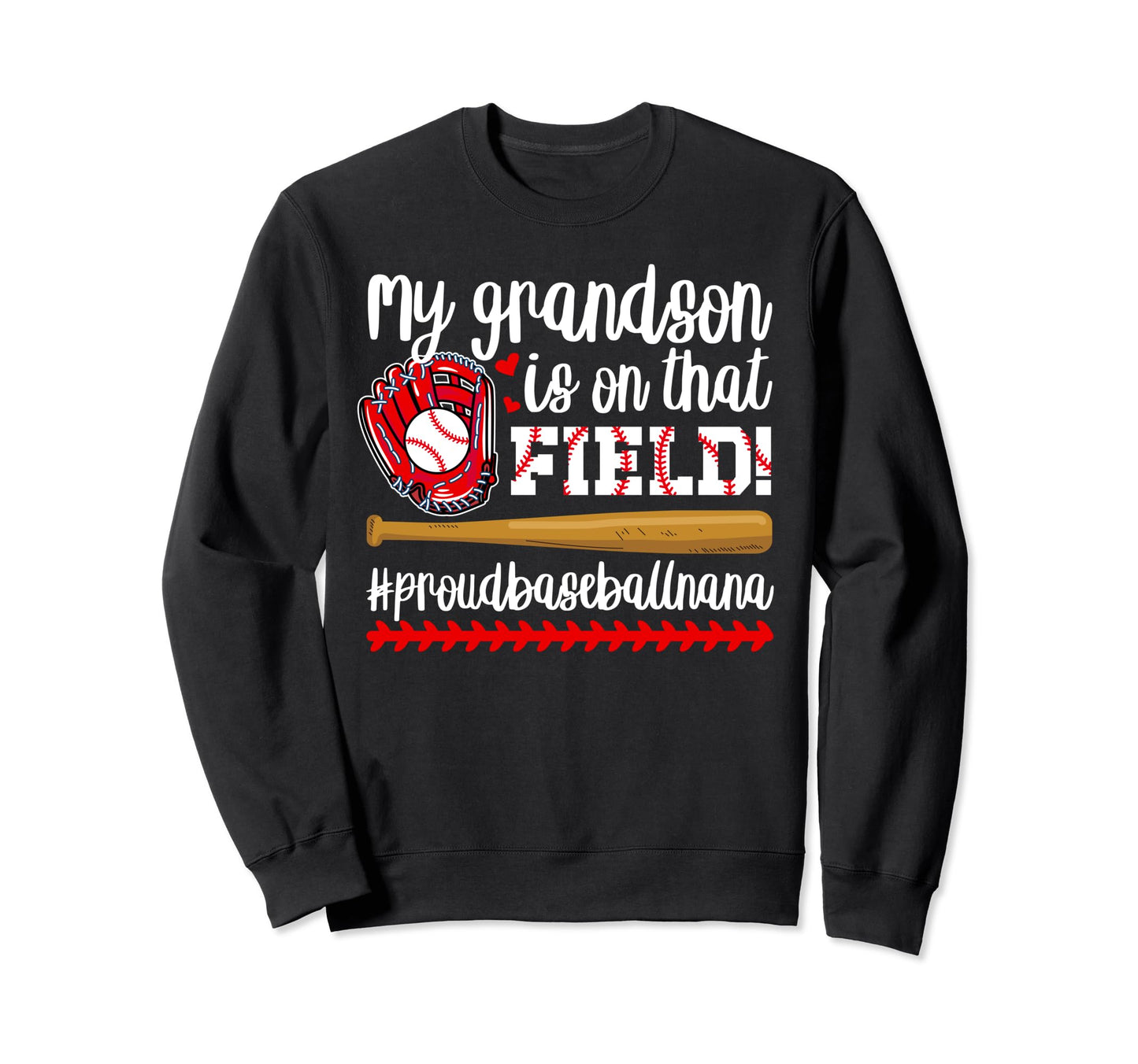 That Field Proud Baseball Nana Sweatshirt - Custom Art Print for Adults - T-Shirt, Sweatshirt, Hoodie