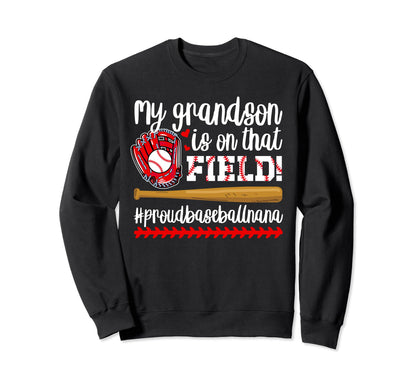 That Field Proud Baseball Nana Sweatshirt - Custom Art Print for Adults - T-Shirt, Sweatshirt, Hoodie