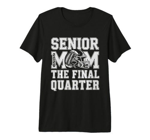 Senior Football Mom Mother Final Quarter T-Shirt - Minimalist Print Unisex - T-Shirt, Sweatshirt, Hoodie