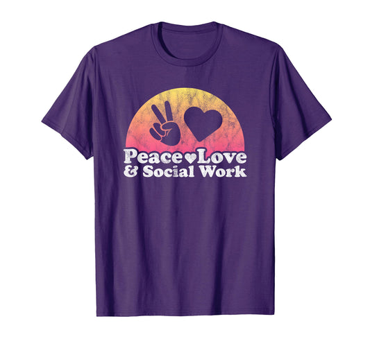Peace Love And Social Work Social T-Shirt - Fun Novelty Design Unisex - T-Shirt, Sweatshirt, Hoodie