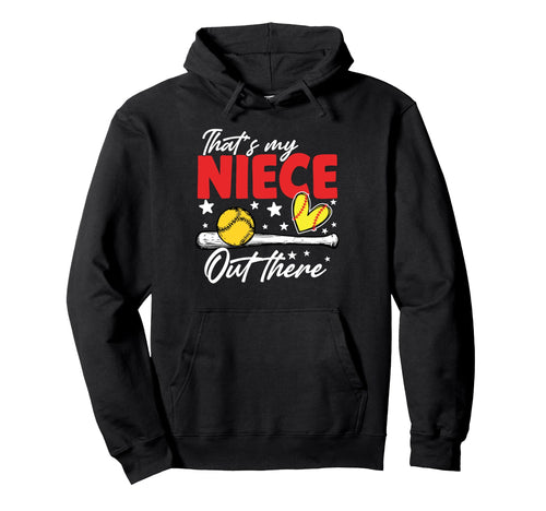 Thats My Niece Out There Funny Baseball Hoodie - Fun Novelty Design Unisex - T-Shirt, Sweatshirt, Hoodie