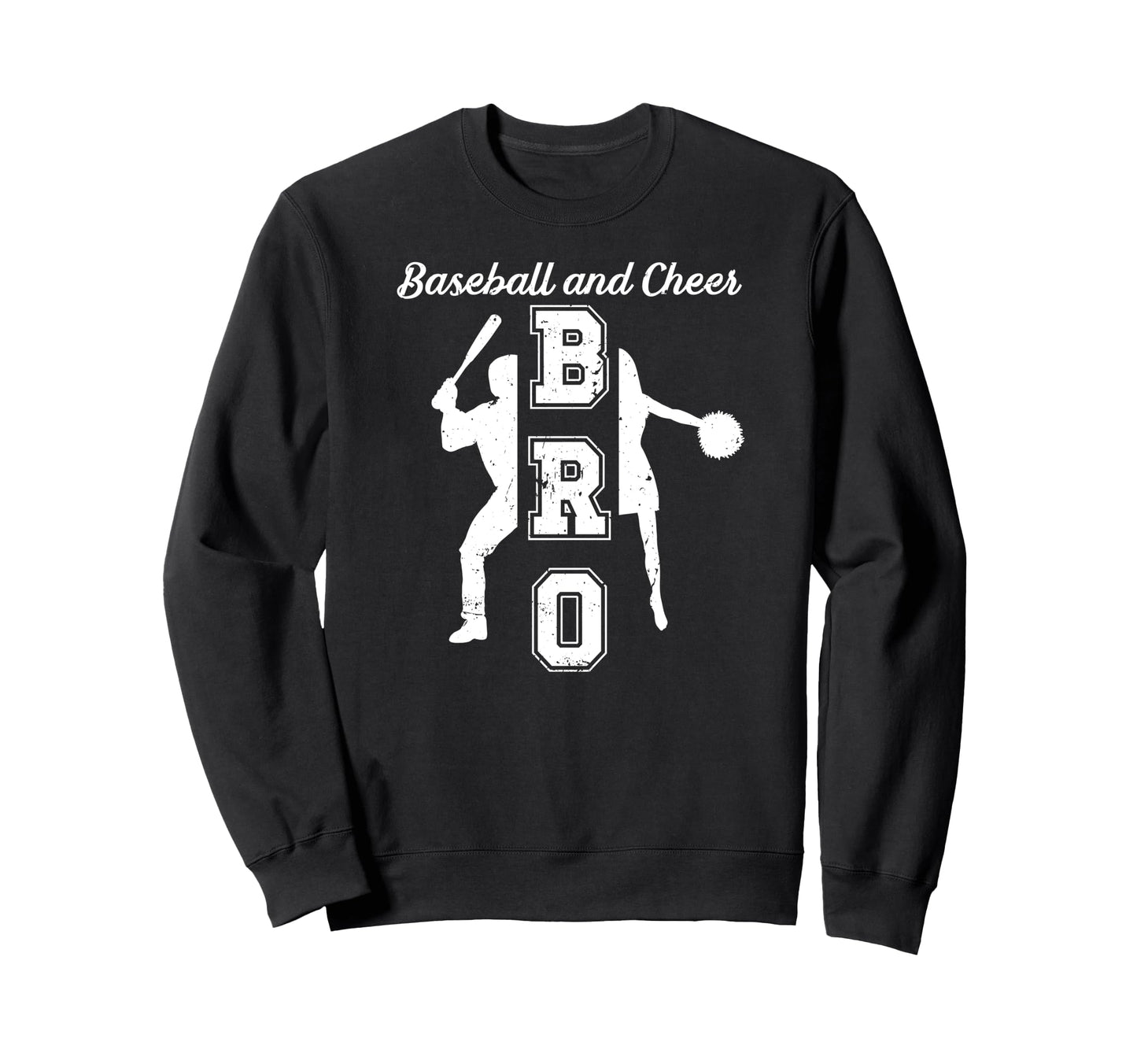 Baseball And Cheer Bro Baseball Sweatshirt - Fun Novelty Design Unisex - T-Shirt, Sweatshirt, Hoodie
