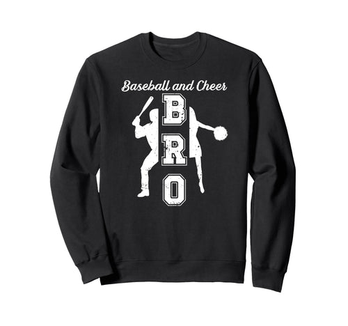 Baseball And Cheer Bro Baseball Sweatshirt - Fun Novelty Design Unisex - T-Shirt, Sweatshirt, Hoodie