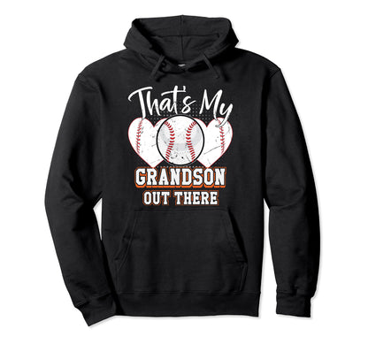 Thats My Grandson Out There Hoodie - Fun Novelty Design for Adults - T-Shirt, Sweatshirt, Hoodie