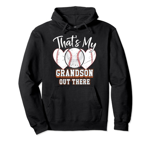 Thats My Grandson Out There Hoodie - Fun Novelty Design for Adults - T-Shirt, Sweatshirt, Hoodie
