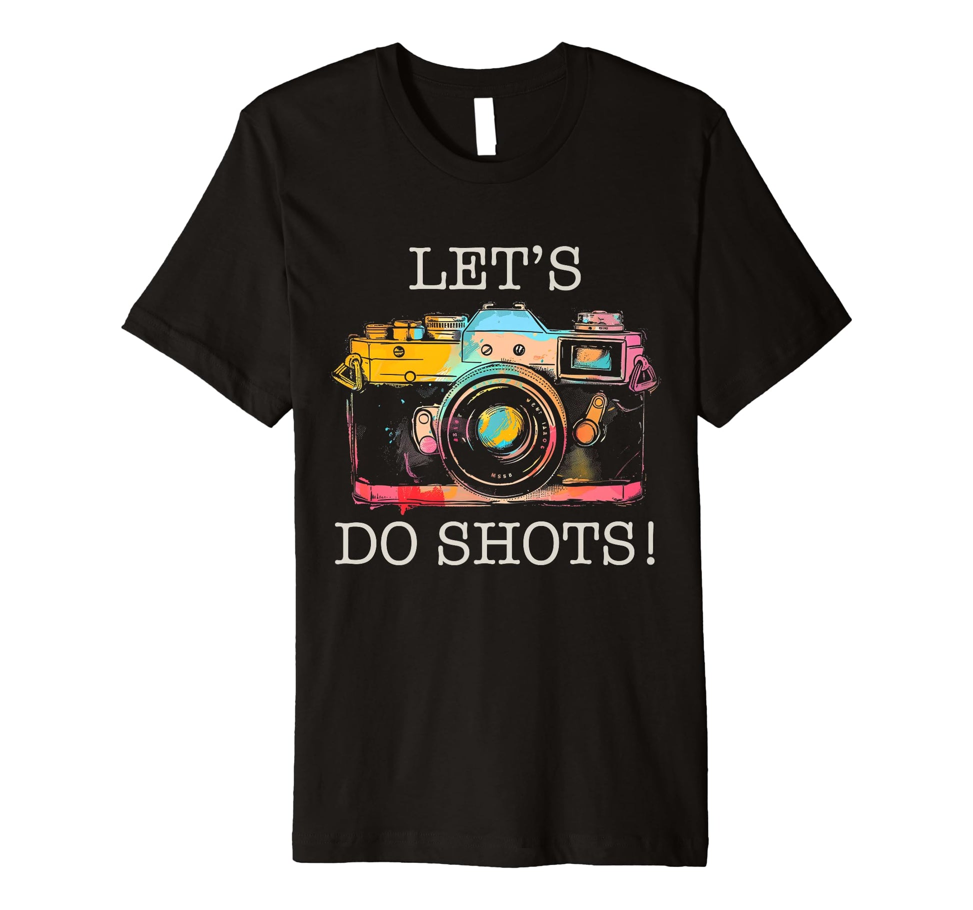 Photographer Lets Do Shots Camera T-Shirt - Custom Art Print for Adults - T-Shirt, Sweatshirt, Hoodie
