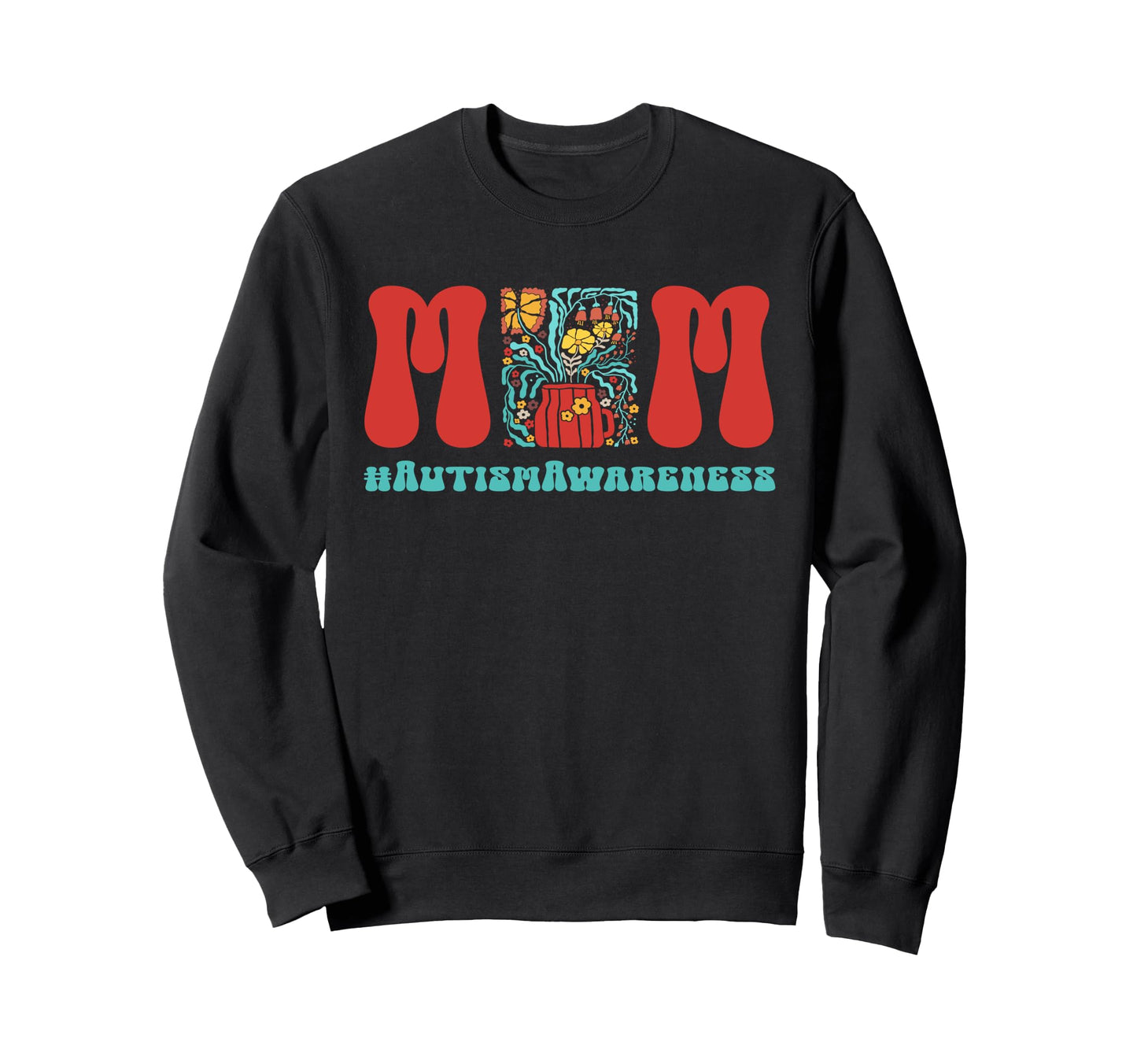 Autism Mom Autism Awareness Boho Floral Sweatshirt - Novelty Apparel Unisex - T-Shirt, Sweatshirt, Hoodie