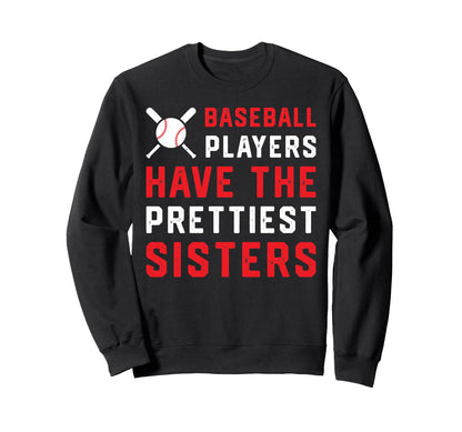 Baseball Players Have Prettiest Sweatshirt - Streetwear Style Men Women - T-Shirt, Sweatshirt, Hoodie