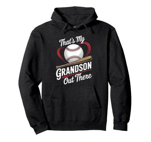 Thats My Grandson Out There Baseball Hoodie - Aesthetic Graphic Men Women - T-Shirt, Sweatshirt, Hoodie