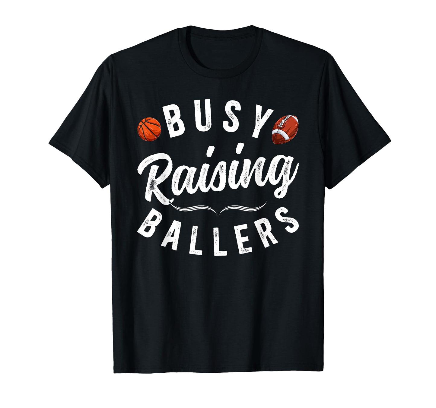 Busy Raising Ballers Football T-Shirt - Unique Graphic for Adults - T-Shirt, Sweatshirt, Hoodie