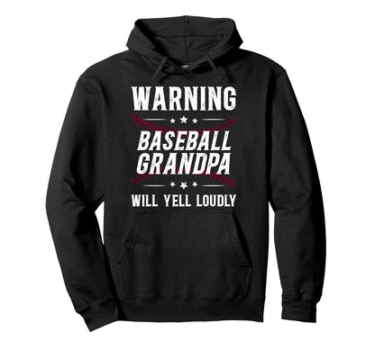Baseball Grandpa Will Yell Baseball Player Hoodie - Novelty Apparel Unisex - T-Shirt, Sweatshirt, Hoodie