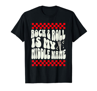 Rock And Roll Is My Middle Name Music T-Shirt - Unique Graphic Men Women - T-Shirt, Sweatshirt, Hoodie