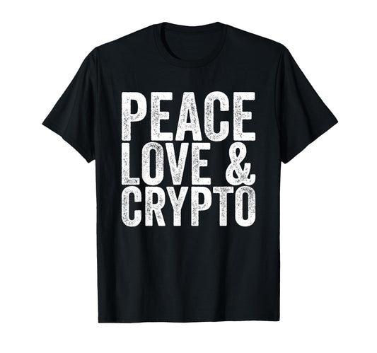 Peace Love Crypto T-Shirt - Minimalist Print Men Women - T-Shirt, Sweatshirt, Hoodie