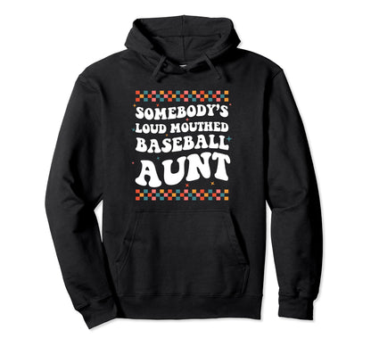 Somebodys Loud Mouthed Baseball Aunt Hoodie - Minimalist Print Unisex - T-Shirt, Sweatshirt, Hoodie