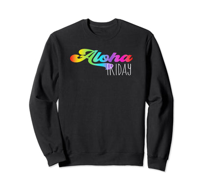 Aloha Friday Hawaiian Rainbow Sweatshirt - Trendy Graphic for Adults - T-Shirt, Sweatshirt, Hoodie