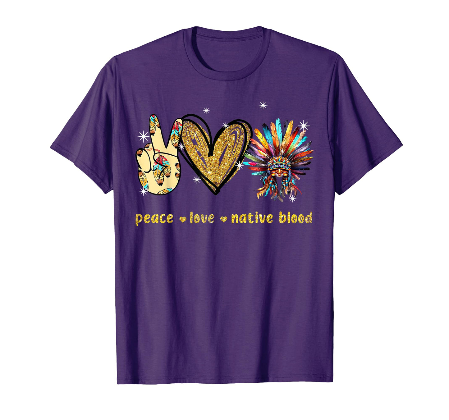 Peace Love Native Blood Native American T-Shirt - Unique Graphic Men Women - T-Shirt, Sweatshirt, Hoodie