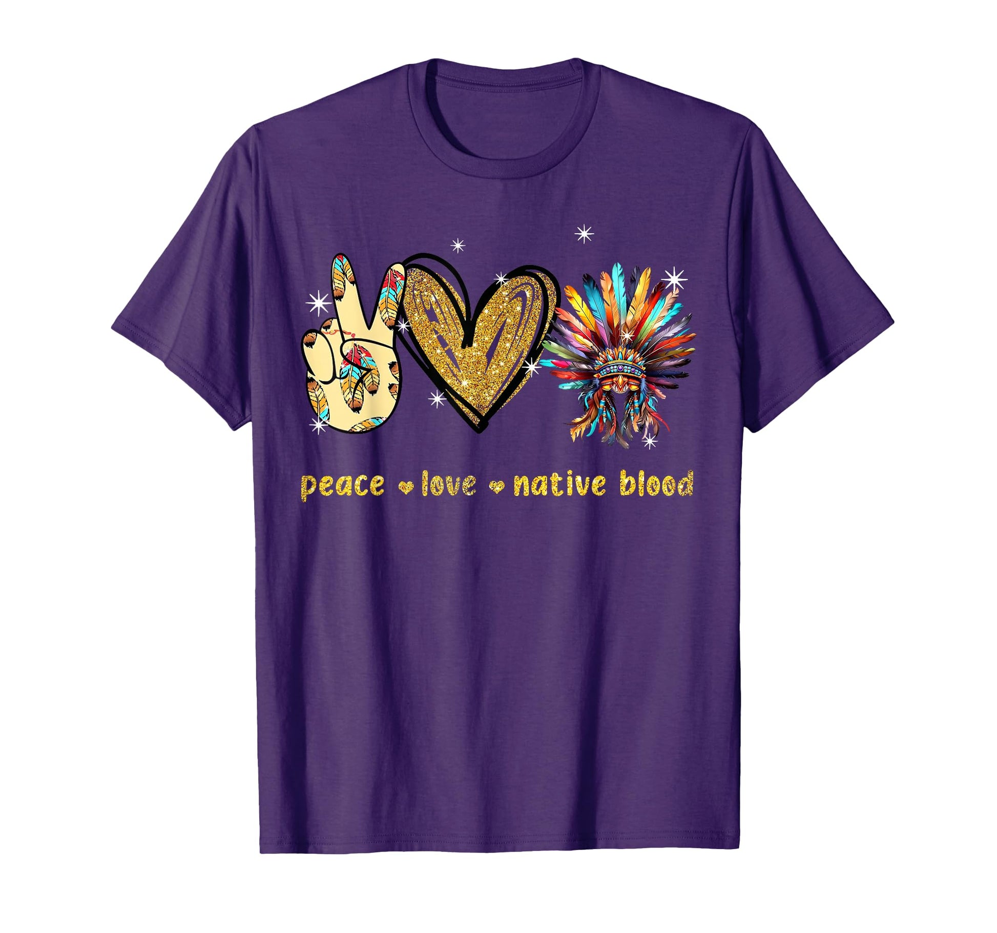 Peace Love Native Blood Native American T-Shirt - Unique Graphic Men Women - T-Shirt, Sweatshirt, Hoodie