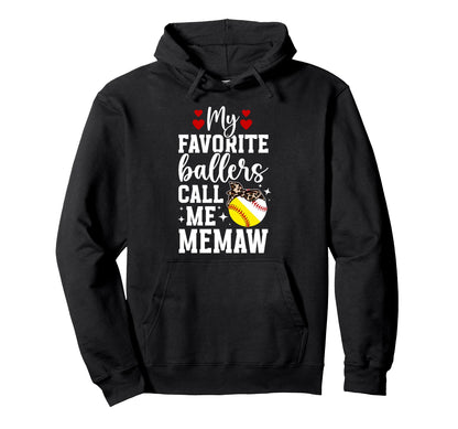 My Favorite Ballers Call Me Memaw Hoodie - Streetwear Style Unisex - T-Shirt, Sweatshirt, Hoodie