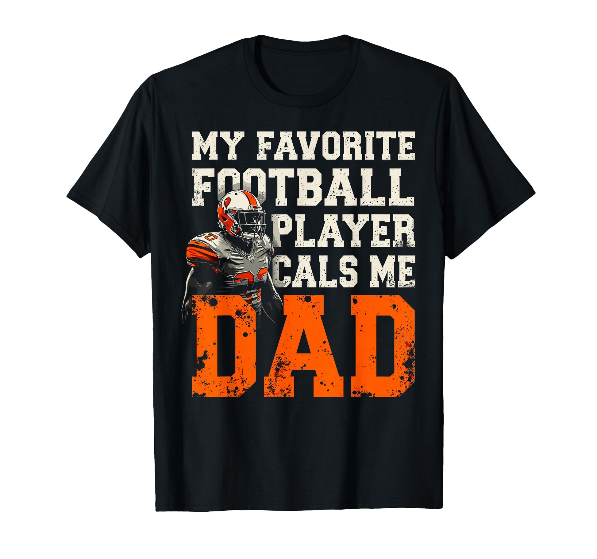 My Favorite Footbal Player Calls Me Dad T-Shirt - Custom Art Print Unisex - T-Shirt, Sweatshirt, Hoodie