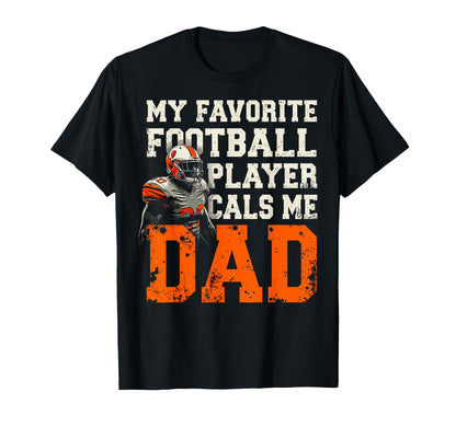 My Favorite Footbal Player Calls Me Dad T-Shirt - Custom Art Print Unisex - T-Shirt, Sweatshirt, Hoodie