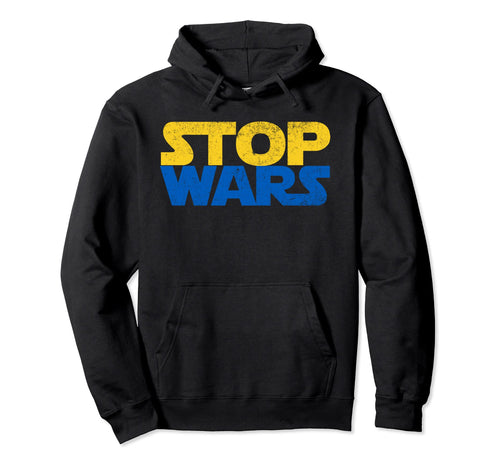 Ukraine Stop Wars Choose Peace Peace Hoodie - Casual Everyday Wear Unisex - T-Shirt, Sweatshirt, Hoodie
