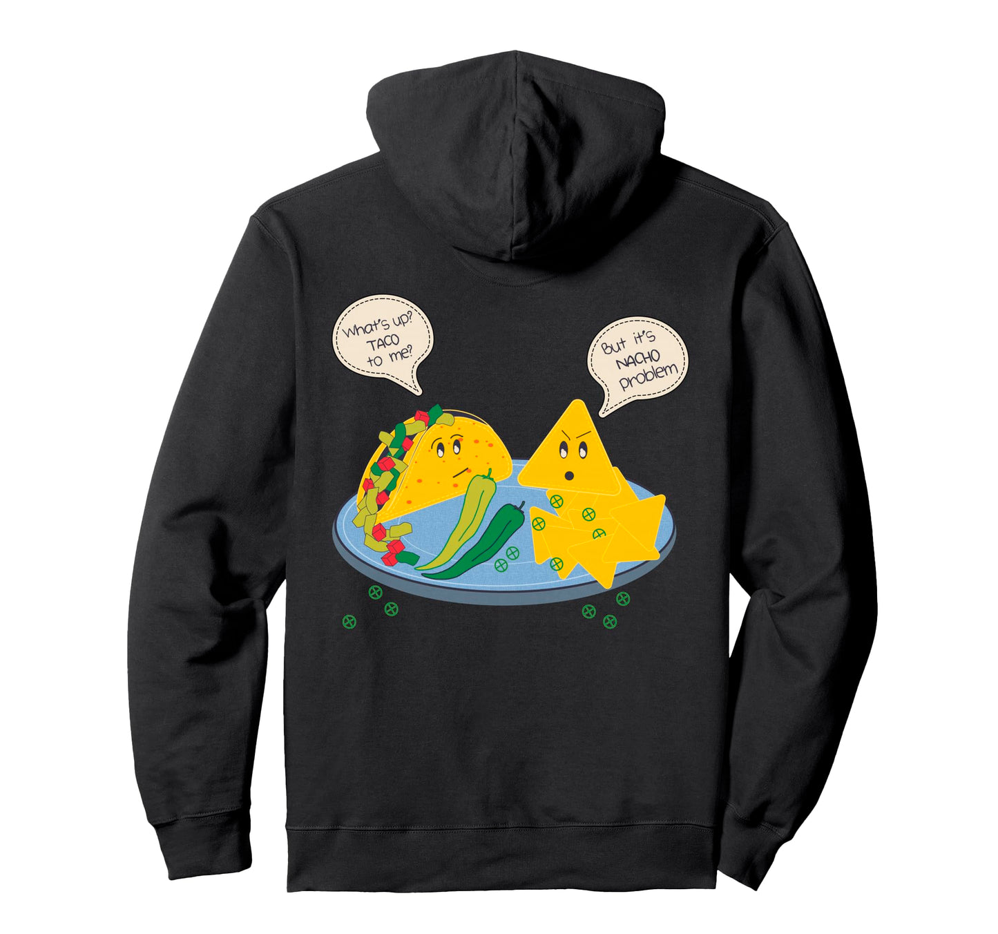 Taco Zu Mir Nacho Problem Funny Mexican Hoodie - Fun Novelty Design Unisex - T-Shirt, Sweatshirt, Hoodie