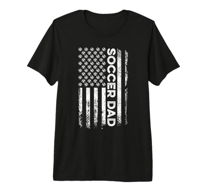 Mens Soccer Dad American Flag T-Shirt - Casual Everyday Wear Men Women - T-Shirt, Sweatshirt, Hoodie