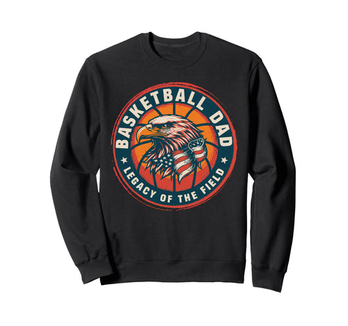 Basketball Fathers Day Legacy Field Sweatshirt - Novelty Apparel Unisex - T-Shirt, Sweatshirt, Hoodie