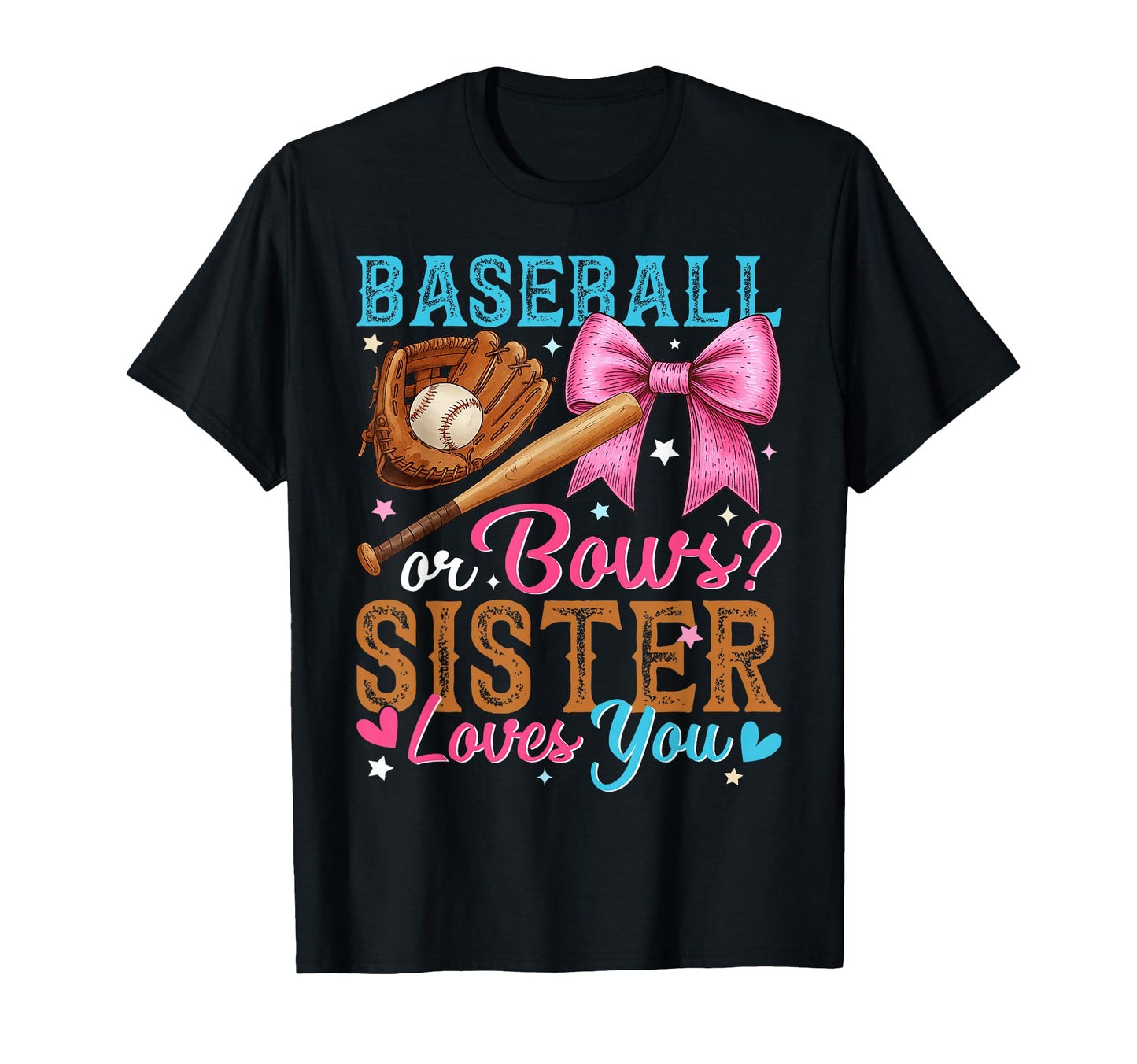 Baseball Or Bows Sister Loves You T-Shirt - Custom Art Print for Adults - T-Shirt, Sweatshirt, Hoodie