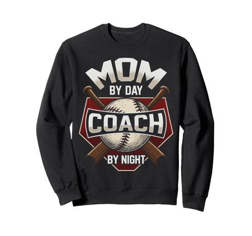 Mom Day Coach Night Baseball Sweatshirt - Novelty Apparel Unisex - T-Shirt, Sweatshirt, Hoodie