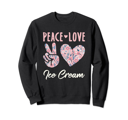 Peace Love Ice Cream Lover Gifts And Hoodie - Custom Art Print Unisex - T-Shirt, Sweatshirt, Hoodie