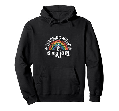 Funny Teaching Music Is My Jam Hoodie - Fun Novelty Design for Adults - T-Shirt, Sweatshirt, Hoodie