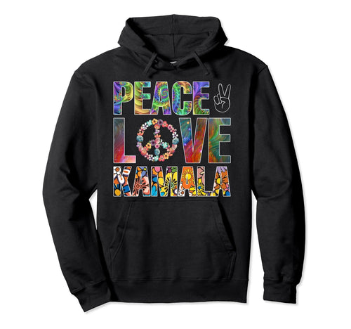 Peace Love Kamala Hoodie - Streetwear Style for Adults - T-Shirt, Sweatshirt, Hoodie