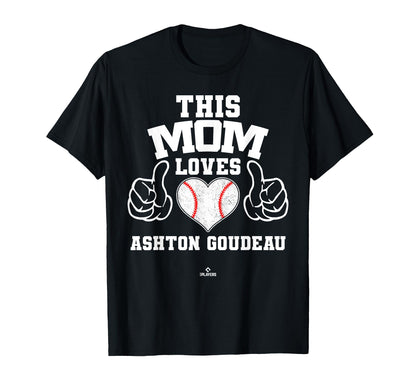 This Mom Loves Ashton Goudeau T-Shirt - Fun Novelty Design for Adults - T-Shirt, Sweatshirt, Hoodie
