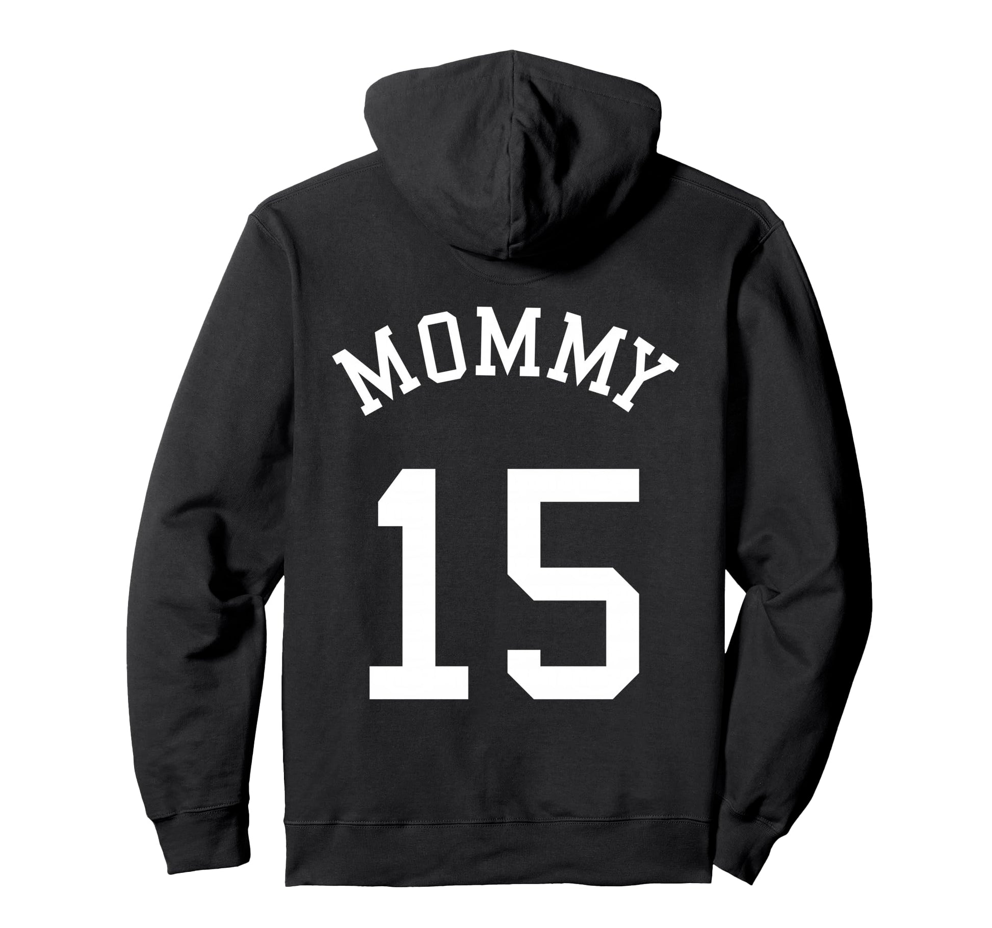 Mommy Back No 15 Football Mother Hoodie - Fun Novelty Design Unisex - T-Shirt, Sweatshirt, Hoodie