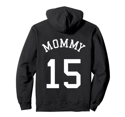 Mommy Back No 15 Football Mother Hoodie - Fun Novelty Design Unisex - T-Shirt, Sweatshirt, Hoodie