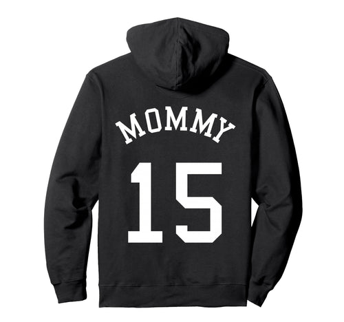 Mommy Back No 15 Football Mother Hoodie - Fun Novelty Design Unisex - T-Shirt, Sweatshirt, Hoodie