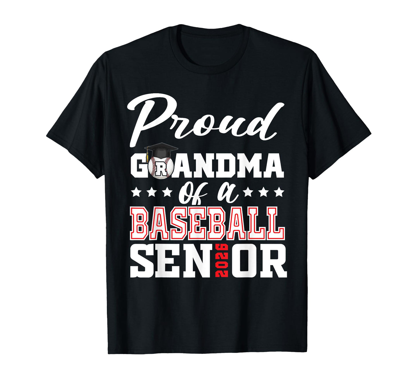 Proud Grandma Baseball Senior 2026 T-Shirt - Fun Novelty Design Men Women - T-Shirt, Sweatshirt, Hoodie