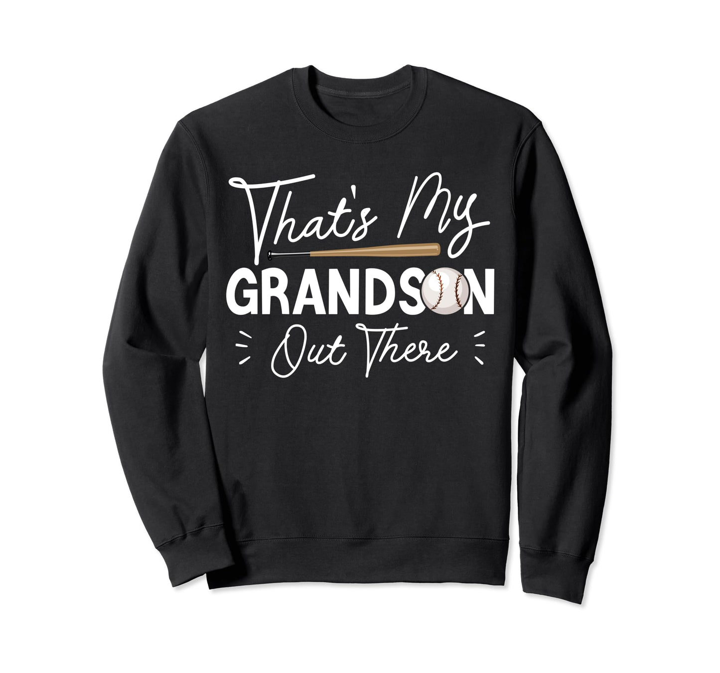 Thats My Grandson Out There Funny Sweatshirt - Trendy Graphic for Adults - T-Shirt, Sweatshirt, Hoodie
