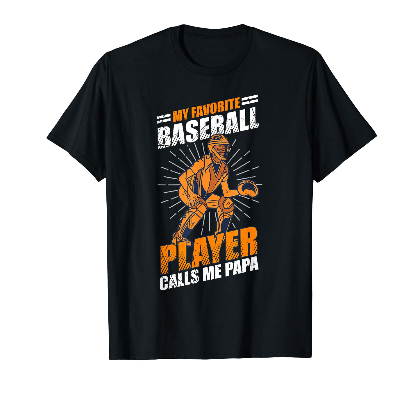 My Favorite Baseball Player Calls Me T-Shirt - Casual Everyday Wear Unisex - T-Shirt, Sweatshirt, Hoodie