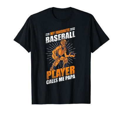 My Favorite Baseball Player Calls Me T-Shirt - Casual Everyday Wear Unisex - T-Shirt, Sweatshirt, Hoodie