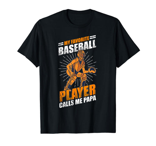 My Favorite Baseball Player Calls Me T-Shirt - Casual Everyday Wear Unisex - T-Shirt, Sweatshirt, Hoodie