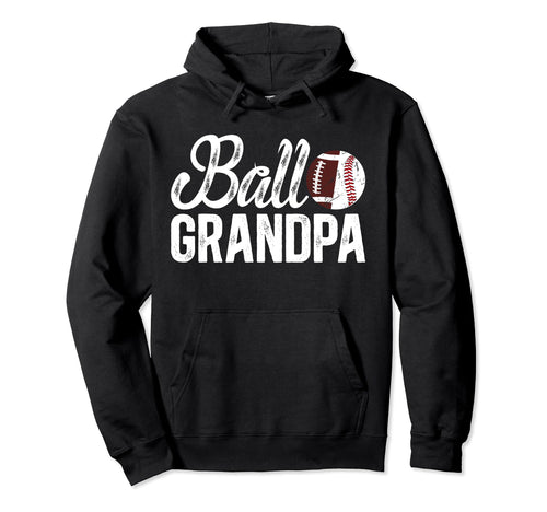 Ball Grandpa Proud Baseball Football Grandpa Hoodie - Unique Graphic Unisex - T-Shirt, Sweatshirt, Hoodie