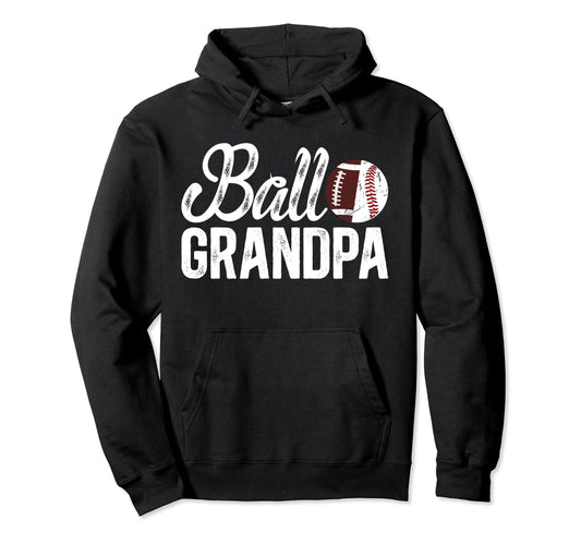 Ball Grandpa Proud Baseball Football Grandpa Hoodie - Unique Graphic Unisex - T-Shirt, Sweatshirt, Hoodie
