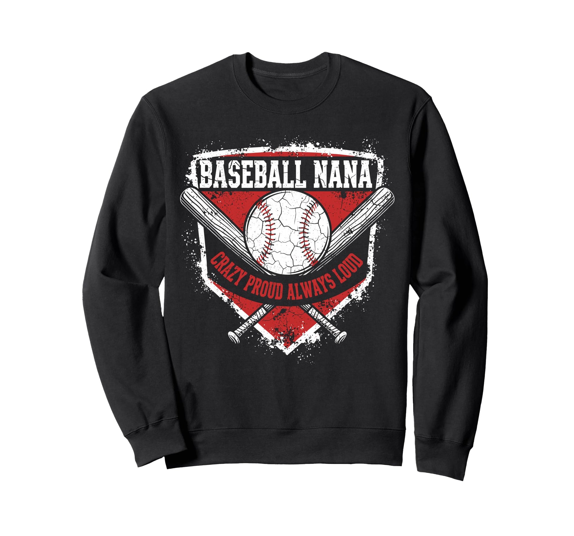 Baseball Nana Crazy Proud Always Loud Sweatshirt - Aesthetic Graphic Unisex - T-Shirt, Sweatshirt, Hoodie