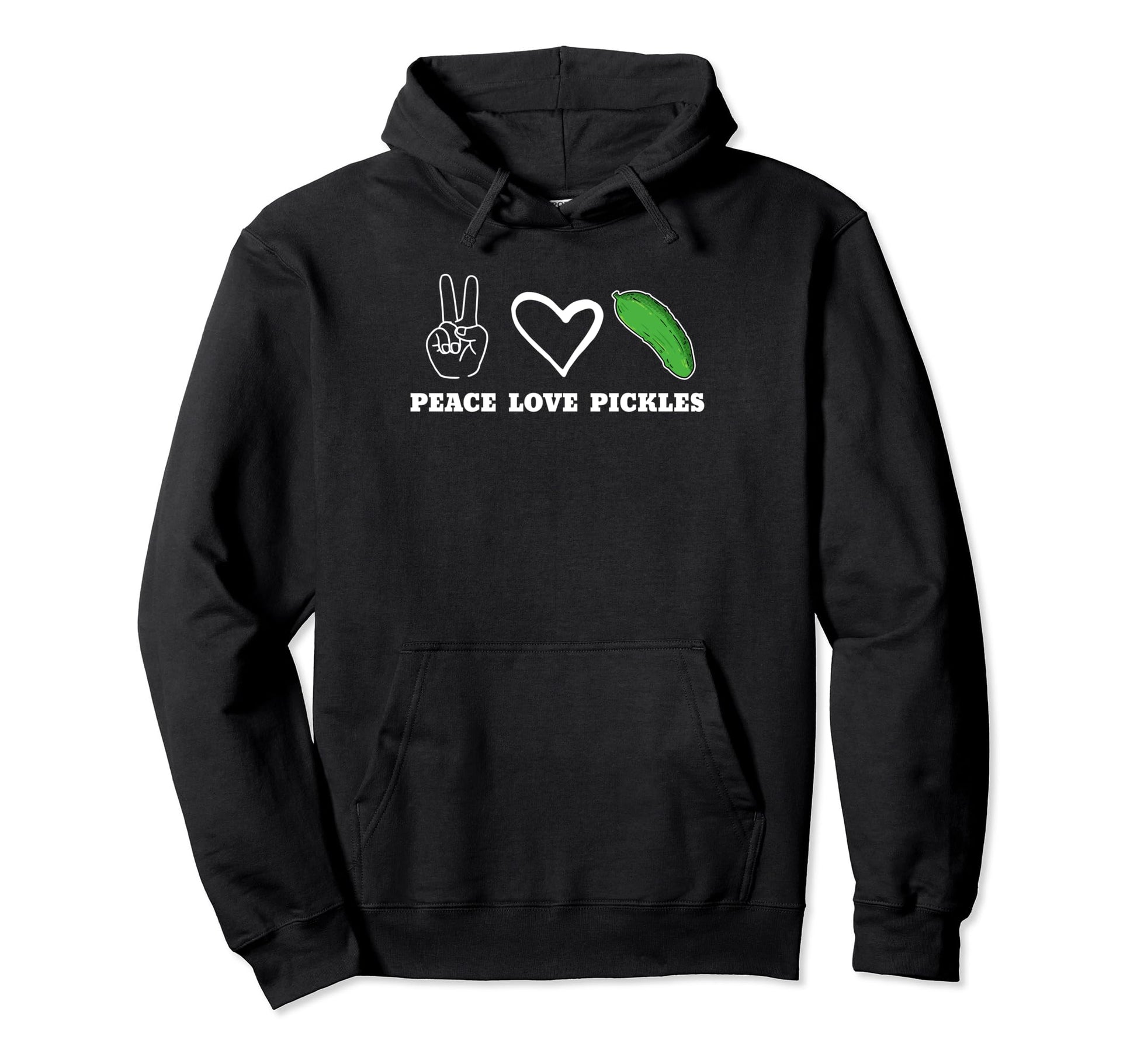 Peace Love Pickles Hoodie - Novelty Apparel Unisex - T-Shirt, Sweatshirt, Hoodie